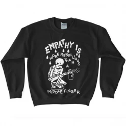 Wicked Clothes 'Empathy Is More Rebellious' Sweatshirt
