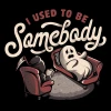 Wicked Clothes 'Used To Be Somebody' Shirt New