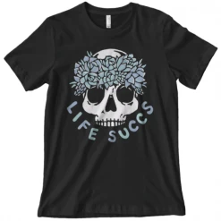 Wicked Clothes New 'Life Succs' Shirt